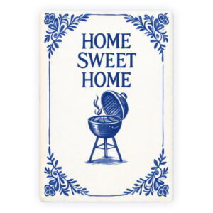 Decoratiebord: Home sweet home - BBQ