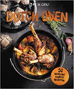 Dutch oven kookboek ja ik gril